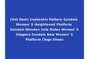 [Hot Item] Snakeskin Pattern Sandals Women′ S Heightened Platform Sandals Wooden Sole Mules Women′ S Slippers Sandals New Women′ S Platform Clogs Shoes