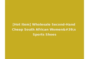 [Hot Item] Wholesale Second-Hand Cheap South African Women's Sports Shoes