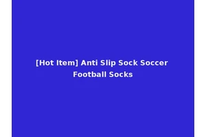 [Hot Item] Anti Slip Sock Soccer Football Socks