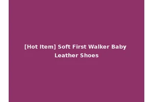 [Hot Item] Soft First Walker Baby Leather Shoes