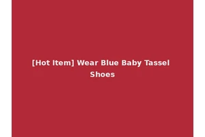 [Hot Item] Wear Blue Baby Tassel Shoes
