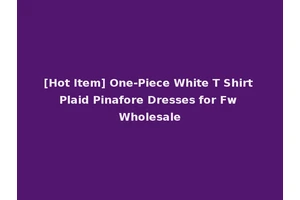 [Hot Item] One-Piece White T Shirt Plaid Pinafore Dresses for Fw Wholesale