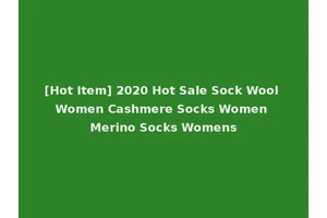 [Hot Item] 2020 Hot Sale Sock Wool Women Cashmere Socks Women Merino Socks Womens