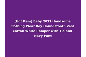 [Hot Item] Baby 2022 Handsome Clothing Wear Boy Houndstooth Vest Cotton White Romper with Tie and Navy Pant
