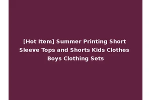 [Hot Item] Summer Printing Short Sleeve Tops and Shorts Kids Clothes Boys Clothing Sets