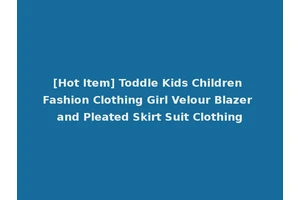 [Hot Item] Toddle Kids Children Fashion Clothing Girl Velour Blazer and Pleated Skirt Suit Clothing