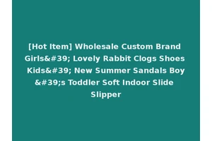 [Hot Item] Wholesale Custom Brand Girls' Lovely Rabbit Clogs Shoes Kids' New Summer Sandals Boy's Toddler Soft Indoor Slide Slipper