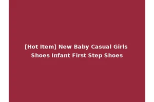 [Hot Item] New Baby Casual Girls Shoes Infant First Step Shoes