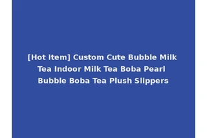 [Hot Item] Custom Cute Bubble Milk Tea Indoor Milk Tea Boba Pearl Bubble Boba Tea Plush Slippers