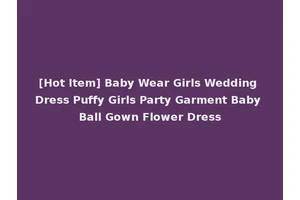 [Hot Item] Baby Wear Girls Wedding Dress Puffy Girls Party Garment Baby Ball Gown Flower Dress