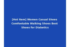 [Hot Item] Women Casual Shoes Comfoetable Walking Shoes Best Shoes for Diabetics