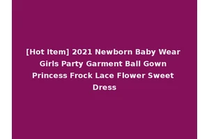 [Hot Item] 2021 Newborn Baby Wear Girls Party Garment Ball Gown Princess Frock Lace Flower Sweet Dress
