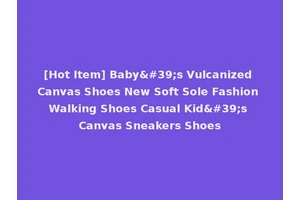 [Hot Item] Baby's Vulcanized Canvas Shoes New Soft Sole Fashion Walking Shoes Casual Kid's Canvas Sneakers Shoes