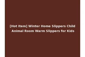 [Hot Item] Winter Home Slippers Child Animal Room Warm Slippers for Kids