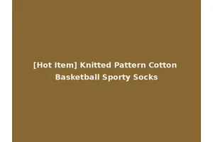 [Hot Item] Knitted Pattern Cotton Basketball Sporty Socks