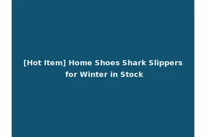 [Hot Item] Home Shoes Shark Slippers for Winter in Stock