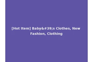 [Hot Item] Baby's Clothes, New Fashion, Clothing