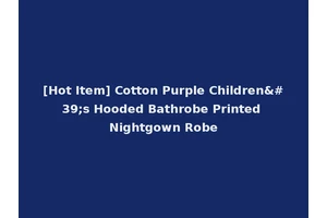 [Hot Item] Cotton Purple Children's Hooded Bathrobe Printed Nightgown Robe