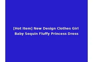 [Hot Item] New Design Clothes Girl Baby Sequin Fluffy Princess Dress