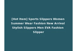 [Hot Item] Sports Slippers Women Summer Wear Fashion New Arrival Stylish Slippers Men EVA Fashion Slipper