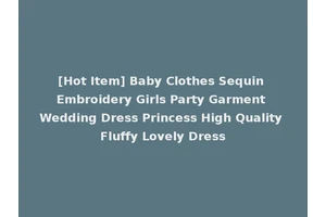 [Hot Item] Baby Clothes Sequin Embroidery Girls Party Garment Wedding Dress Princess High Quality Fluffy Lovely Dress