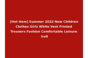 [Hot Item] Summer 2022 New Children Clothes Girls White Vest Printed Trousers Fashion Comfortable Leisure Suit