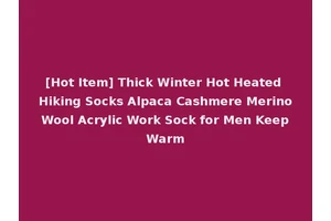 [Hot Item] Thick Winter Hot Heated Hiking Socks Alpaca Cashmere Merino Wool Acrylic Work Sock for Men Keep Warm