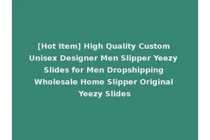[Hot Item] High Quality Custom Unisex Designer Men Slipper Yeezy Slides for Men Dropshipping Wholesale Home Slipper Original Yeezy Slides