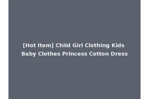 [Hot Item] Child Girl Clothing Kids Baby Clothes Princess Cotton Dress