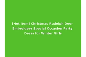 [Hot Item] Christmas Rudolph Deer Embroidery Special Occasion Party Dress for Winter Girls