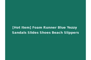 [Hot Item] Foam Runner Blue Yezzy Sandals Slides Shoes Beach Slippers