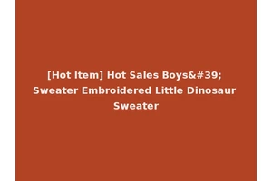 [Hot Item] Hot Sales Boys' Sweater Embroidered Little Dinosaur Sweater