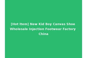 [Hot Item] New Kid Boy Canvas Shoe Wholesale Injection Footwear Factory China
