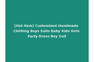[Hot Item] Customized Handmade Clothing Boys Suits Baby Kids Girls Party Dress Boy Suit