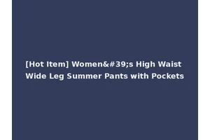 [Hot Item] Women's High Waist Wide Leg Summer Pants with Pockets
