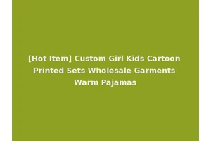 [Hot Item] Custom Girl Kids Cartoon Printed Sets Wholesale Garments Warm Pajamas