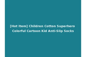 [Hot Item] Children Cotton Superhero Colorful Cartoon Kid Anti-Slip Socks