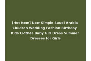 [Hot Item] New Simple Saudi Arabia Children Wedding Fashion Birthday Kids Clothes Baby Girl Dress Summer Dresses for Girls