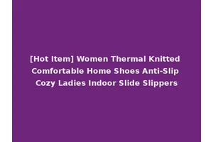 [Hot Item] Women Thermal Knitted Comfortable Home Shoes Anti-Slip Cozy Ladies Indoor Slide Slippers