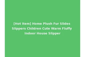 [Hot Item] Home Plush Fur Slides Slippers Children Cute Warm Fluffy Indoor House Slipper