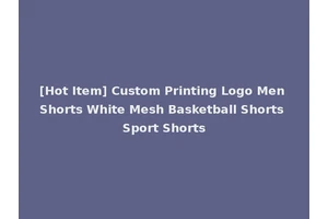 [Hot Item] Custom Printing Logo Men Shorts White Mesh Basketball Shorts Sport Shorts