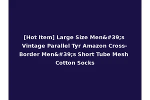 [Hot Item] Large Size Men's Vintage Parallel Tyr Amazon Cross-Border Men's Short Tube Mesh Cotton Socks