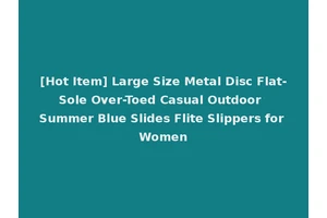 [Hot Item] Large Size Metal Disc Flat-Sole Over-Toed Casual Outdoor Summer Blue Slides Flite Slippers for Women