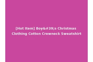 [Hot Item] Boy's Christmas Clothing Cotton Crewneck Sweatshirt