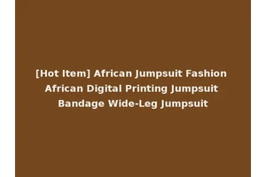 [Hot Item] African Jumpsuit Fashion African Digital Printing Jumpsuit Bandage Wide-Leg Jumpsuit