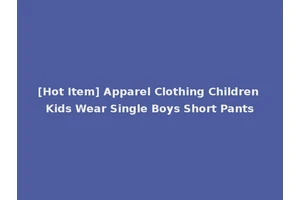 [Hot Item] Apparel Clothing Children Kids Wear Single Boys Short Pants