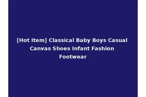 [Hot Item] Classical Baby Boys Casual Canvas Shoes Infant Fashion Footwear