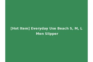 [Hot Item] Everyday Use Beach S, M, L Men Slipper