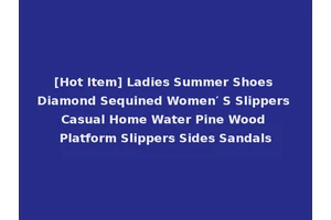 [Hot Item] Ladies Summer Shoes Diamond Sequined Women′ S Slippers Casual Home Water Pine Wood Platform Slippers Sides Sandals