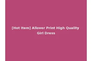 [Hot Item] Allover Print High Quality Girl Dress